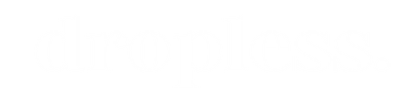 dropless.